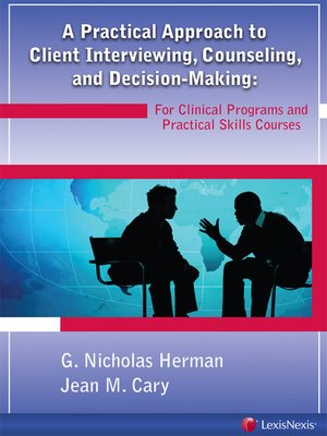 cover image of A Practical Approach to Client Interviewing, Counseling, and Decision-Making
